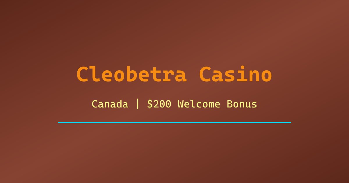CleobetraBonus Hub: Review of CleoBetra Casino Bonus for Canadian Players